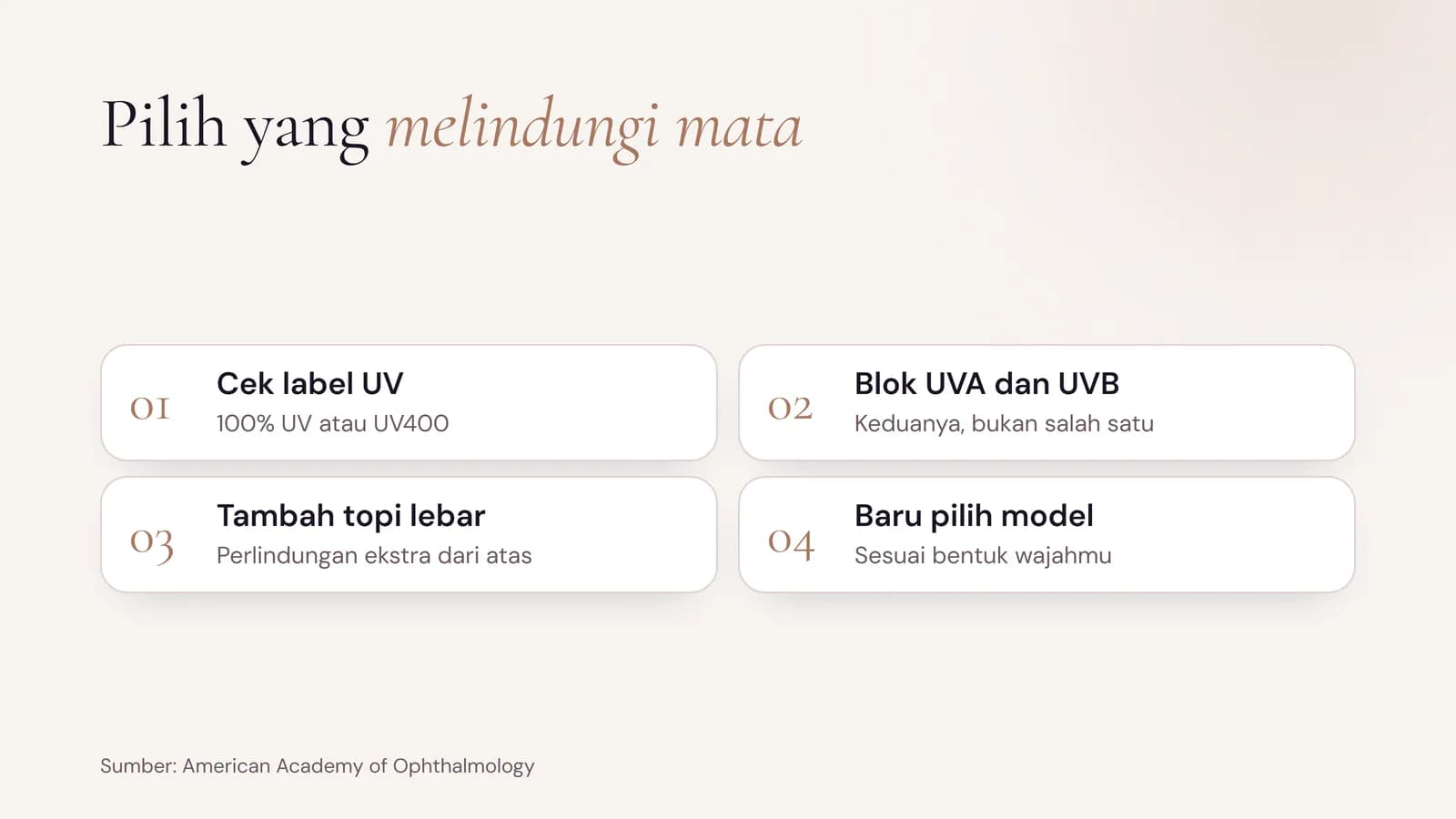 Cara memilih sunglasses yang melindungi mata: cek label 100% UV atau UV400, pastikan memblok UVA dan UVB, tambahkan topi bertepi lebar, lalu pilih model sesuai bentuk wajah