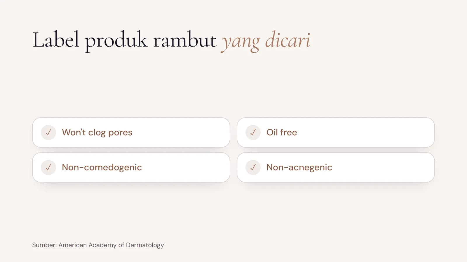 Label produk rambut yang dicari menurut AAD: won't clog pores, oil free, non-comedogenic, dan non-acnegenic