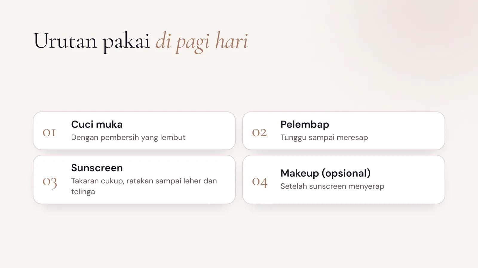 Urutan skincare pagi: cuci muka, pelembap, sunscreen, lalu makeup